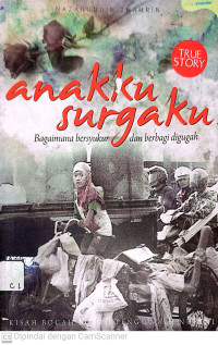 Image of Anakku Surgaku : Bagaiamana Bersyukur dan Berbagi digugah