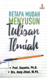 Image of Betapa Mudah Menyusun Tulisan Ilmiah