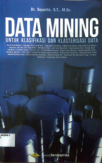Image of Data Mining Untuk Klasifikasi Dan Klasterisasi Data