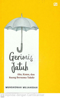 Image of Gerimis Jatuh : Aku, Kamu, dan Ruang Bernama Takdir