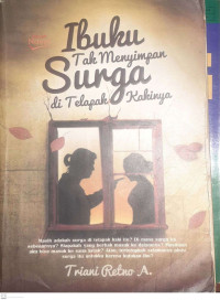 Image of Ibuku Tak Menyimpan Surga Di Telapak Kakinya