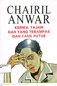 Image of Kerikil Tajam dan Yang Terampas dan Yang Putus