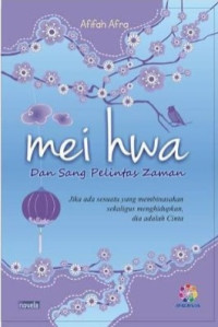 Image of Mei Hwa Dan Sang Pelintas Zaman