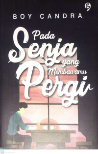 Image of Pada Senja Yang Membawamu Pergi