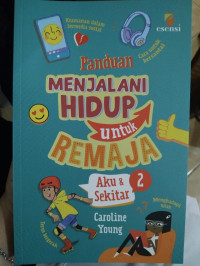 Image of Panduan Mejalani Hidup untuk Remaja 2 : Aku dan Sekitar