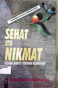 Image of Sehat Itu Nikmat : Telaah Hadits Tentang Kesehatan