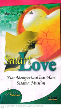 Image of Smart Love : Kiat Mempertautkan Hati Sesama Muslim