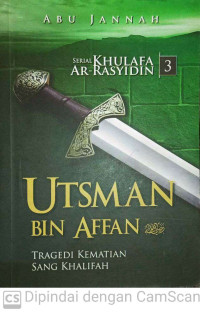 Image of Utsman Bin Affan 3 : Tragedi Kematian sang Khalifah