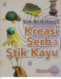 Image of Yuk Berkreasi! Kreasi Serba Stik kayu